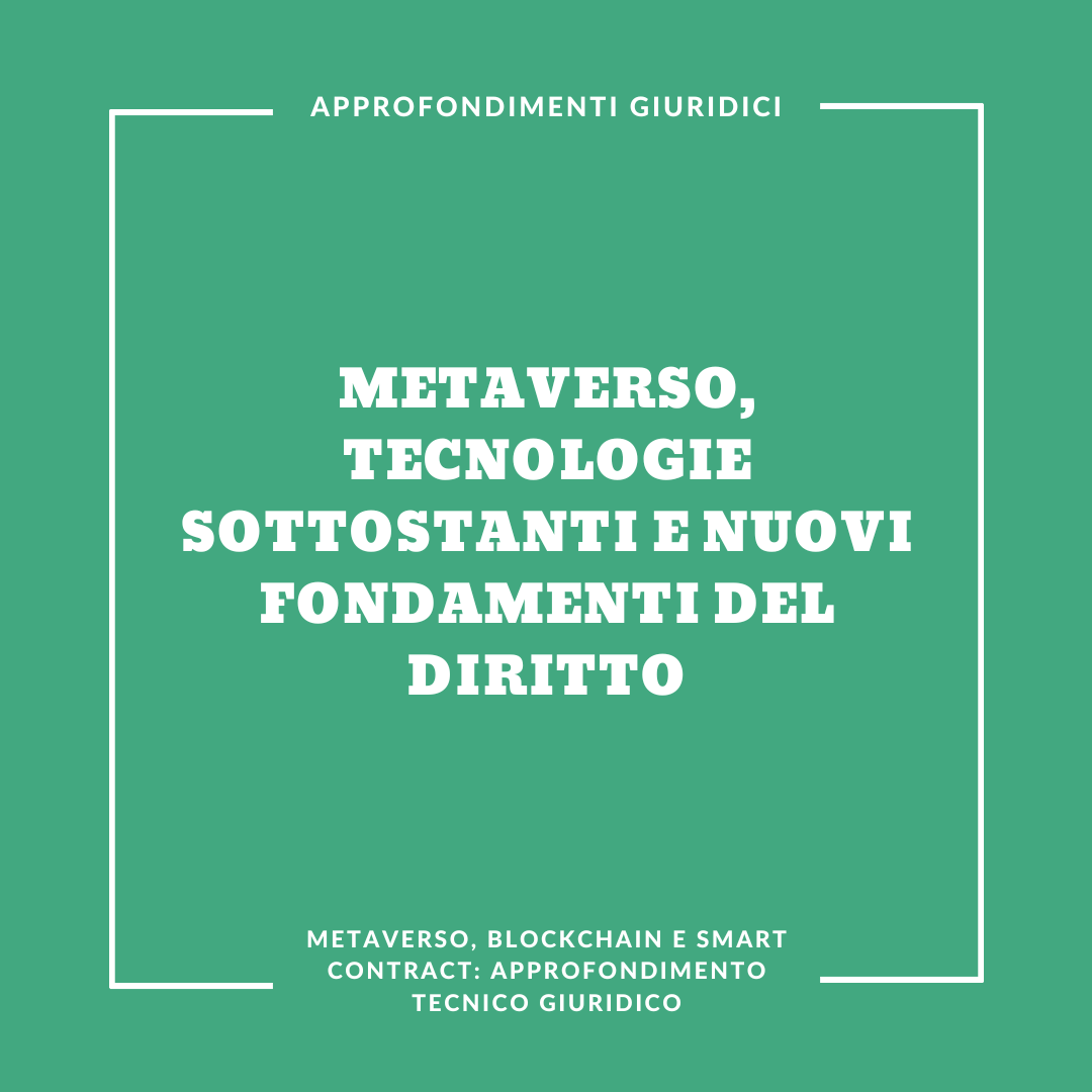 Metaverso, tecnologie sottostanti e nuovi fondamenti del diritto