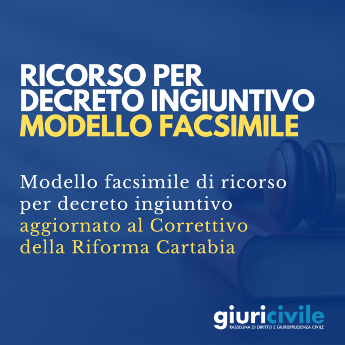 ricorso per decreto ingiuntivo correttivo riforma cartabia modello facsimile