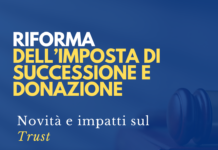 Riforma imposta di successione e donazione: novità e impatto su tassazione Trust