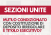 mutuo condizionato con costituzione deposito irregolare titolo esecutivo