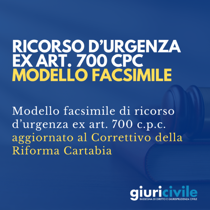 Ricorso d'urgenza ex art 700 cpc Correttivo Riforma Cartabia modello facsimile pdf Ricorso d'urgenza ex art 700 cpc Correttivo Riforma Cartabia modello facsimile pdf