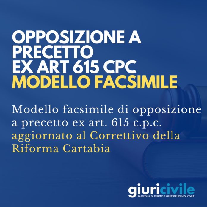 Atto di citazione in opposizione a precetto ex art 615 cpc Correttivo Riforma Cartabia modello facsimile pdf Atto di citazione in opposizione a precetto ex art 615 cpc Correttivo Riforma Cartabia modello facsimile pdf