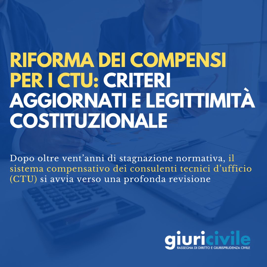 Riforma dei compensi per i CTU: criteri aggiornati