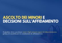Il giudice deve ascoltare tutti i figli minori capaci di discernimento prima di modificare l’affidamento