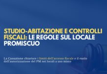 Accesso fiscale nello studio-abitazione, come viene valutato il locale promiscuo