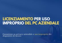 Licenziamento per uso improprio del PC aziendale: cosa ha deciso la Cassazione