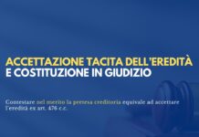 Successioni: quando la costituzione in giudizio degli eredi equivale ad accettazione tacita dell’eredità