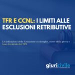 TFR e retribuzione: cosa ha chiarito la Cassazione sulle deroghe dei CCNL