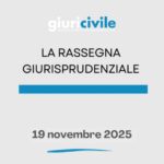 Rassegna giurisprudenziale del 19 novembre