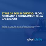 La parte che sta da sola in giudizio: un vecchio tema giurisprudenziale per una apertura nuova