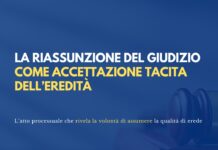 La riassunzione del giudizio da parte dell’erede vale come accettazione tacita