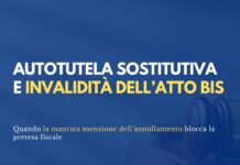 Inadempimento procedurale nell’autotutela sostitutiva: la preclusione alla definitività del titolo impositivo