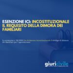 Esenzione ICI, abitazione principale: incostituzionale il vincolo sui familiari