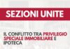 Il conflitto tra privilegio speciale immobiliare e ipoteca: le Sezioni Unite