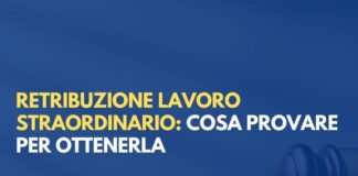 Retribuzione lavoro straordinario: cosa si deve provare per ottenerla