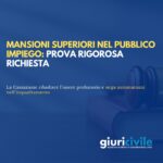 Mansioni superiori nel pubblico impiego: prova rigorosa richiesta