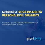 Mobbing nella PA: il dirigente risponde in proprio se agisce per fini personali