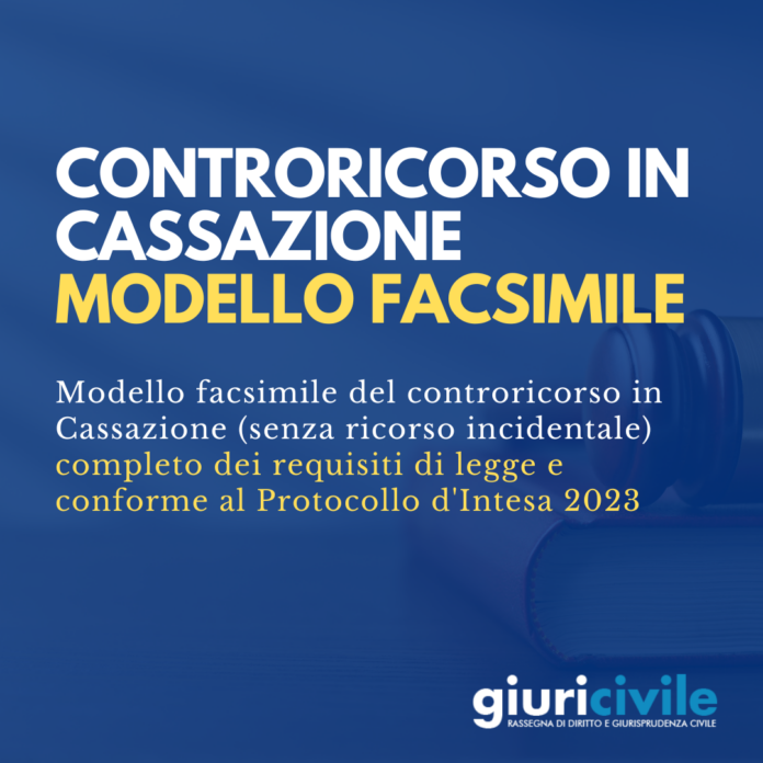 controricorso cassazione post riforma cartabia modello facsimile