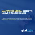 Malpractice medica: il paziente non può indicare in comparsa conclusionale nuove condotte della struttura sanitaria