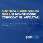 Sentenza di adottabilità nulla se non vengono convocati gli affidatari