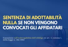 Sentenza di adottabilità nulla se non vengono convocati gli affidatari