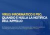 Virus informatico e PEC: quando è nulla la notifica dell’appello