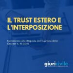 Il Trust estero e l’interposizione – Commento alla Risposta dell’AdE n. 81/2026
