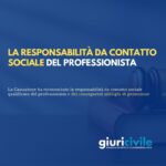 La responsabilità da contatto sociale del professionista