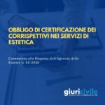 Obbligo di certificazione dei corrispettivi nei servizi di estetica – Commento alla Risposta dell’AdE n. 83/2026