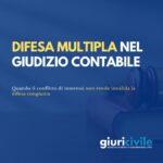 La difesa multipla nel giudizio contabile e i limiti del conflitto di interessi