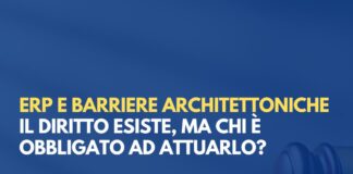 ERP e barriere architettoniche: il diritto esiste, ma chi è obbligato ad attuarlo?