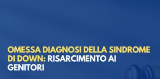 Omessa diagnosi della sindrome di Down: risarcimento ai genitori