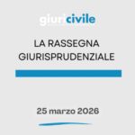 Rassegna giurisprudenziale del 25 marzo