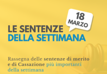 Le sentenze della settimana: rassegna di giurisprudenza del 18 marzo