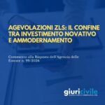 Agevolazioni ZLS tra investimento novativo e ammodernamento – Commento alla Risposta dell’AdE n. 99/2026
