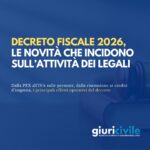 Decreto fiscale 2026: interventi mirati e impatto operativo per i legali