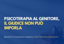 Psicoterapia al genitore, il giudice non può imporla