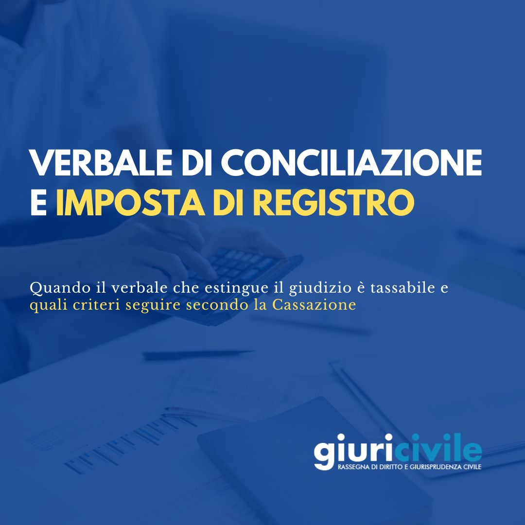 Verbale di conciliazione: quando \u00e8 soggetto a imposta di registro