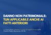 Danno non patrimoniale: TUN applicabile anche ai fatti anteriori