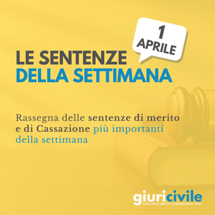 Le sentenze della settimana: rassegna di giurisprudenza del 1 aprile