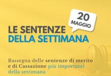 Le sentenze della settimana: rassegna giurisprudenziale del 20 maggio