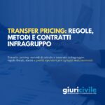 Transfer pricing: regole, metodi e contratti infragruppo