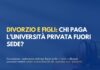 Divorzio e figli: chi paga l’università privata fuori sede?
