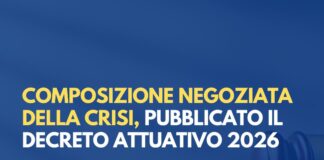Composizione negoziata della crisi, pubblicato il decreto attuativo 2026: cosa cambia per imprese ed esperti