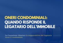 Oneri condominiali: quando risponde il legatario dell’immobile