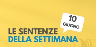 Le sentenze della settimana: rassegna giurisprudenziale del 10 giugno