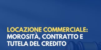 Locazione commerciale: morosità, contratto e tutela del credito