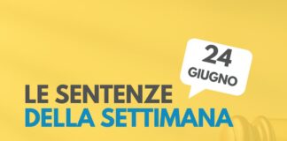 Le sentenze della settimana: rassegna giurisprudenziale del 24 giugno