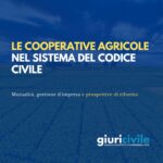 Le cooperative agricole nel sistema del codice civile. Mutualità, gestione d’impresa e prospettive di riforma
