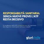 La risultanze dell’ATP non possono essere superate senza nuove allegazioni documentali del paziente